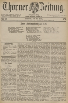 Thorner Zeitung : Gegründet 1760. 1876, Nro. 69 (22 März)