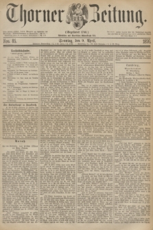 Thorner Zeitung : Gegründet 1760. 1876, Nro. 85 (9 April)