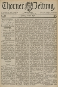 Thorner Zeitung : Gegründet 1760. 1876, Nro. 99 (28 April)
