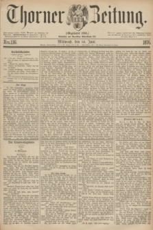 Thorner Zeitung : Gegründet 1760. 1876, Nro. 136 (14 Juni)