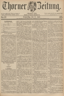 Thorner Zeitung : Gegründet 1760. 1876, Nro. 137 (15 Juni)