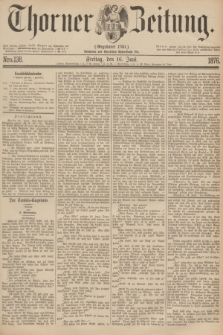 Thorner Zeitung : Gegründet 1760. 1876, Nro. 138 (16 Juni)