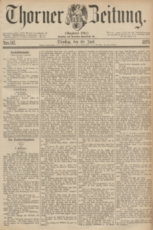 Thorner Zeitung : Gegründet 1760. 1876, Nro. 141 (20 Juni) + wkładka