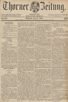 Thorner Zeitung : Gegründet 1760. 1876, Nro. 142 (21 Juni)