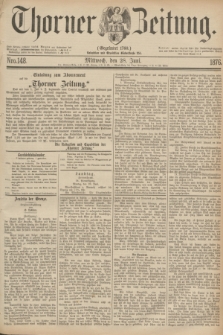 Thorner Zeitung : Gegründet 1760. 1876, Nro. 148 (28 Juni)