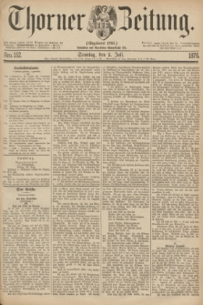 Thorner Zeitung : Gegründet 1760. 1876, Nro. 152 (2 Juli) + dod.