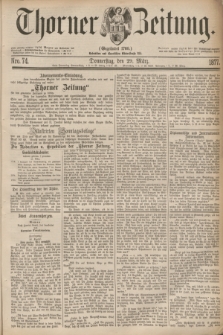 Thorner Zeitung : Gegründet 1760. 1877, Nro. 74 (29 März)