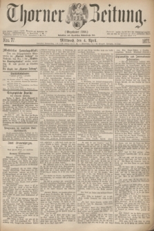 Thorner Zeitung : Gegründet 1760. 1877, Nro. 77 (4 April)