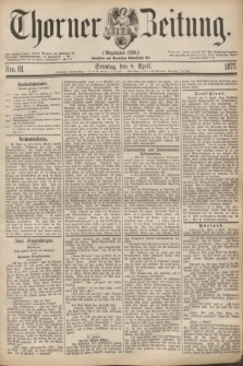 Thorner Zeitung : Gegründet 1760. 1877, Nro. 81 (8 April) + dod.