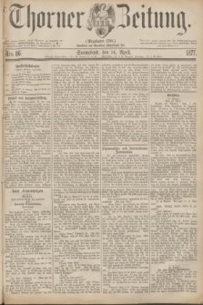 Thorner Zeitung : Gegründet 1760. 1877, Nro. 86 (14 April)