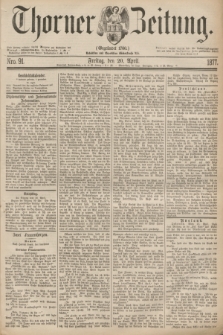 Thorner Zeitung : Gegründet 1760. 1877, Nro. 91 (20 April)