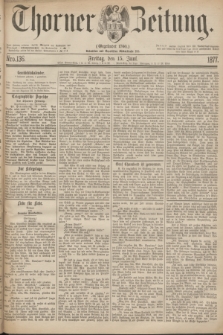 Thorner Zeitung : Gegründet 1760. 1877, Nro. 136 (15 Juni)
