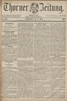 Thorner Zeitung : Gegründet 1760. 1877, Nro. 137 (16 Juni)