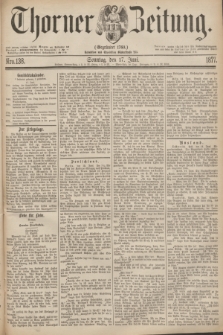 Thorner Zeitung : Gegründet 1760. 1877, Nro. 138 (17 Juni) + dod.