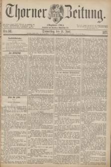 Thorner Zeitung : Gegründet 1760. 1877, Nro. 141 (21 Juni)