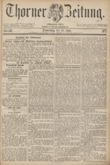 Thorner Zeitung : Gegründet 1760. 1877, Nro. 147 (28 Juni)