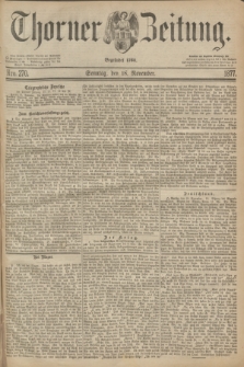 Thorner Zeitung : Begründet 1760. 1877, Nro. 270 (18 November) + dod.
