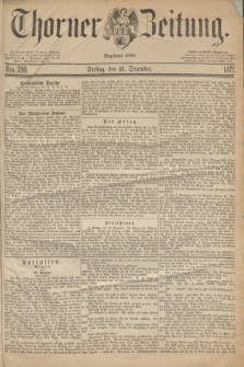 Thorner Zeitung : Begründet 1760. 1877, Nro. 298 (21 Dezember)