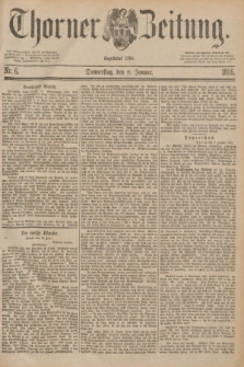 Thorner Zeitung : Begründet 1760. 1885, Nr. 6 (8 Januar)