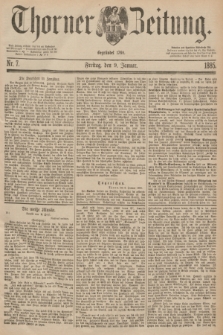 Thorner Zeitung : Begründet 1760. 1885, Nr. 7 (9 Januar)