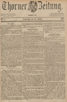 Thorner Zeitung : Begründet 1760. 1885, Nr. 18 (22 Januar)