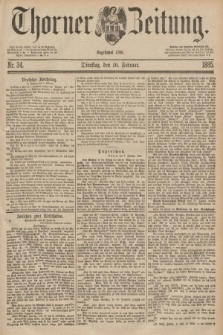 Thorner Zeitung : Begründet 1760. 1885, Nr. 34 (10 Februar)