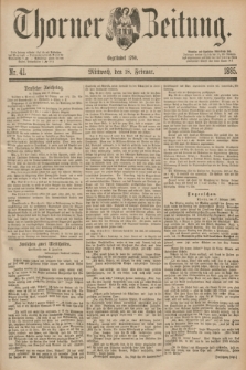 Thorner Zeitung : Begründet 1760. 1885, Nr. 41 (18 Februar)