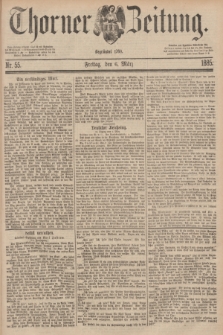 Thorner Zeitung : Begründet 1760. 1885, Nr. 55 (6 März)
