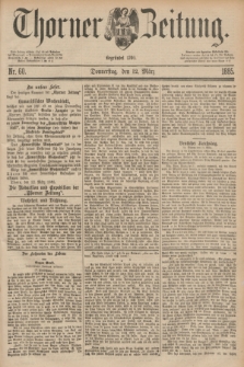 Thorner Zeitung : Begründet 1760. 1885, Nr. 60 (12 März)