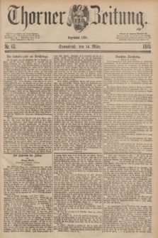Thorner Zeitung : Begründet 1760. 1885, Nr. 62 (14 März)