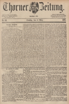 Thorner Zeitung : Begründet 1760. 1885, Nr. 64 (17 März)