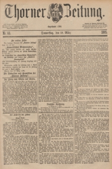 Thorner Zeitung : Begründet 1760. 1885, Nr. 66 (19 März)