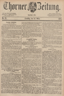 Thorner Zeitung : Begründet 1760. 1885, Nr. 70 (24 März)
