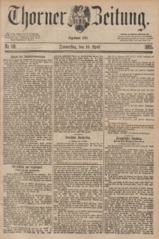 Thorner Zeitung : Begründet 1760. 1885, Nr. 88 (16 April)