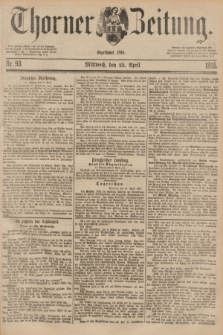 Thorner Zeitung : Begründet 1760. 1885, Nr. 93 (22 April)