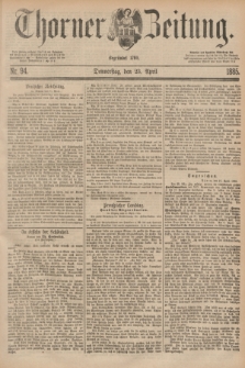 Thorner Zeitung : Begründet 1760. 1885, Nr. 94 (23 April)