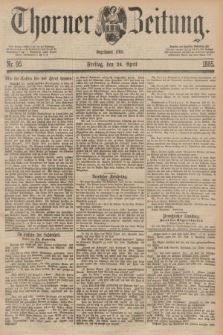 Thorner Zeitung : Begründet 1760. 1885, Nr. 95 (24 April)