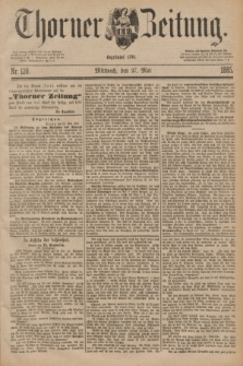 Thorner Zeitung : Begründet 1760. 1885, Nr. 120 (27 Mai)