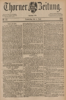 Thorner Zeitung : Begründet 1760. 1885, Nr. 127 (4 Juni)