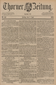 Thorner Zeitung : Begründet 1760. 1885, Nr. 128 (5 Juni)