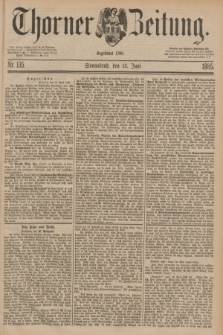 Thorner Zeitung : Begründet 1760. 1885, Nr. 135 (13 Juni)