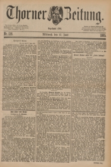 Thorner Zeitung : Begründet 1760. 1885, Nr. 138 (17 Juni) + dod.