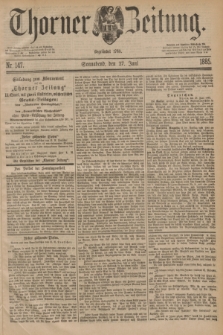 Thorner Zeitung : Begründet 1760. 1885, Nr. 147 (27 Juni)