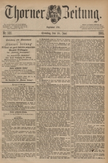 Thorner Zeitung : Begründet 1760. 1885, Nr. 148 (28 Juni) + dod.