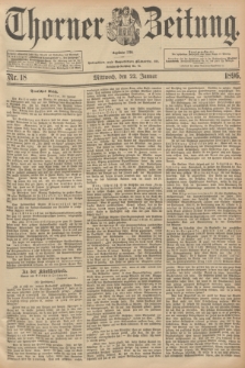 Thorner Zeitung : Begründet 1760. 1896, Nr. 18 (22 Januar)