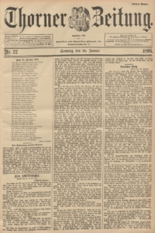 Thorner Zeitung : Begründet 1760. 1896, Nr. 22 (26 Januar) - Erstes Blatt
