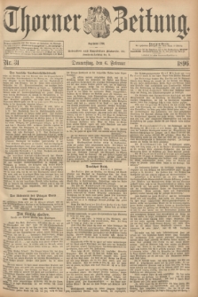 Thorner Zeitung : Begründet 1760. 1896, Nr. 31 (6 Februar)