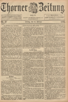 Thorner Zeitung : Begründet 1760. 1896, Nr. 38 (14 Februar) + dod.