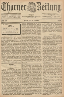 Thorner Zeitung : Begründet 1760. 1896, Nr. 44 (21 Februar) + dod.