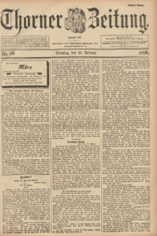 Thorner Zeitung : Begründet 1760. 1896, Nr. 46 (23 Februar) - Erstes Blatt